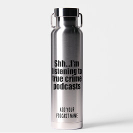 Funny True Crime Podcast Fan Custom Trinkflasche