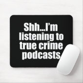 Funny True Crime Podcast Fan Mousepad (Mit Mouse)