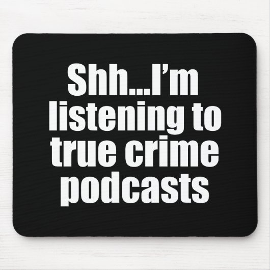 Funny True Crime Podcast Fan Mousepad (Vorne)