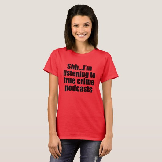 Funny True Crime Podcast Fan T-Shirt (Vorne ganz)