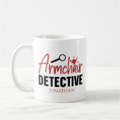 Funny True Crime Sessel Detektiv Coffee Tasse (Links)