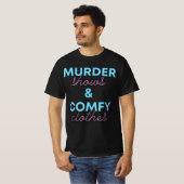 Funny True Crime Women's Murder Shows Comfy Clothe T-Shirt (Vorne ganz)