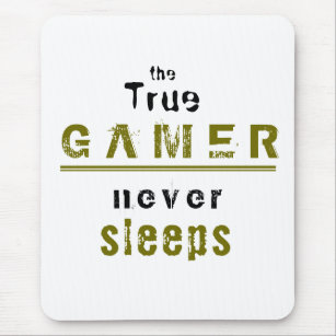 Funny True Gamer schläft nie Zitat Mousepad