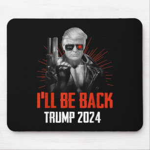 Funny Trump 2024 45 47 Trumpinator wird zurück sei Mousepad