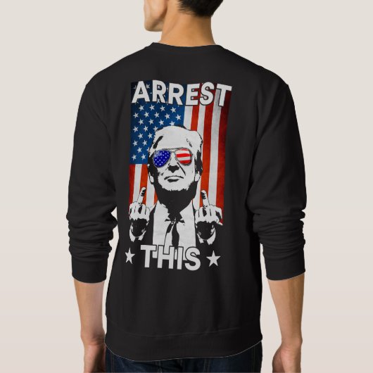 Funny Trump 2024 Festnahme Diese amerikanische Fla Sweatshirt (Rückseite)