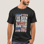 Funny Trump 2024 Ich habe Ihre Swing Ich kenne Ihr T-Shirt (Vorderseite)