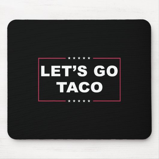 Funny Trump Always Chickens Out Meme Let's Go Taco Mousepad (Vorne)