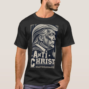 Funny Trump Anti Christ Jesus Christlich Faith T-S T-Shirt
