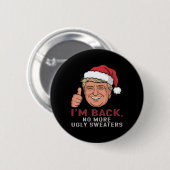 Funny Trump Back No more Weihnachten Ugly Sweaters Button (Vorne & Hinten)