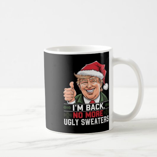 Funny Trump Back No more Weihnachten Ugly Sweaters Kaffeetasse (Rechts)