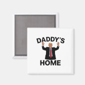 Funny Trump Daddy's Zuhause Magnet (Vorderseite/Rückseite)