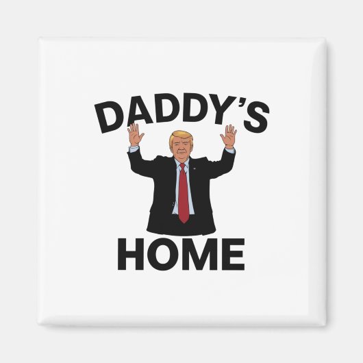Funny Trump Daddy's Zuhause Magnet (Vorne)