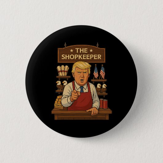 Funny Trump: Der Shopkeeper Button (Vorderseite)