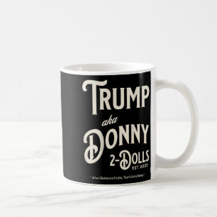 Funny Trump Donny zwei Dollar zu Weihnachten T Kaffeetasse