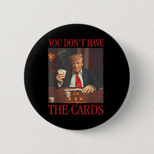 Funny Trump, du hast keine Karten Button
