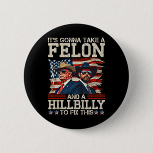 Funny Trump: Es wird eine Hillbilly und ein Felo n Button