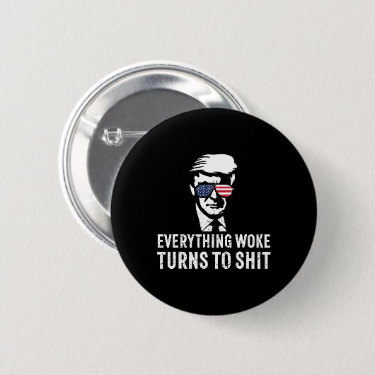 Funny Trump Everything Woke Turns To Quote Button (Vorne & Hinten)