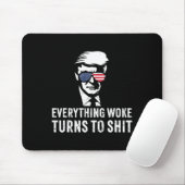 Funny Trump Everything Woke Turns To Quote  Mousepad (Mit Mouse)
