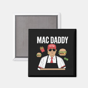 Funny Trump Fries Making Fries Mac Daddy Magnet