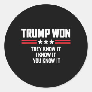 Funny Trump gewann sie wissen es ich weiß es Sie w Runder Aufkleber