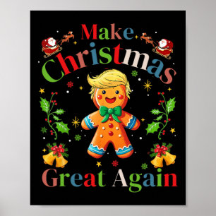 Funny Trump Gingerbrot Man Make Christmas Great A Poster