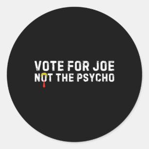 Funny Trump Haair Abstimmung über Joe not the Psyc Runder Aufkleber