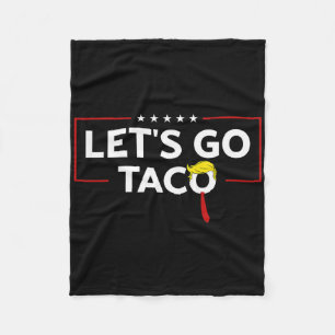 Funny Trump immer Chickens out Let's Go Taco Meme Fleecedecke