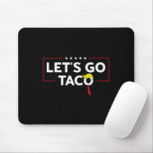 Funny Trump immer Chickens out Let's Go Taco Meme Mousepad (Mit Mouse)