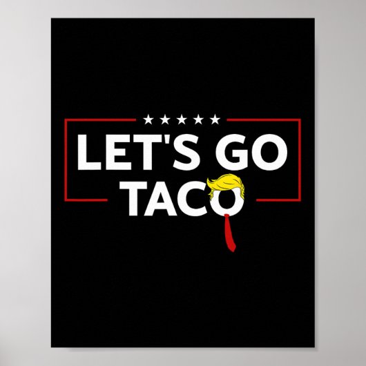 Funny Trump immer Chickens out Let's Go Taco Meme Poster (Vorne)