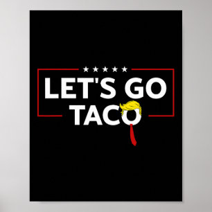 Funny Trump immer Chickens out Let's Go Taco Meme Poster