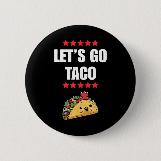 Funny Trump immer Chickens out Meme Let's Go Taco Button (Vorderseite)