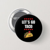 Funny Trump immer Chickens out Meme Let's Go Taco Button (Vorne & Hinten)