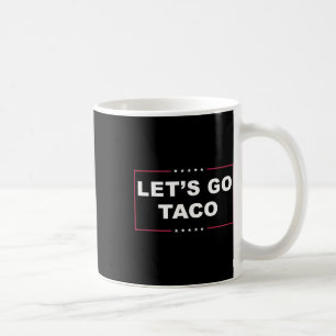 Funny Trump immer Chickens out Meme Let's Go Taco Kaffeetasse