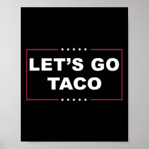 Funny Trump immer Chickens out Meme Let's Go Taco Poster
