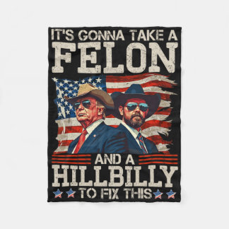 Funny Trump It's Gonna Take A Hillbilly And A Felo Fleecedecke
