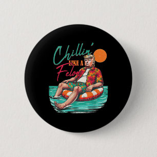 Funny Trump killing wie ein Felon Sommer 2024 Button