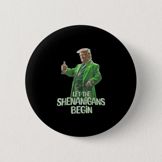 Funny Trump Ließ die Shenanigans Begin St Patricks Button (Vorderseite)