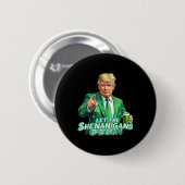 Funny Trump Ließ die Shenanigans Begin St Patricks Button (Vorne & Hinten)