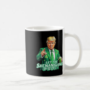 Funny Trump Ließ die Shenanigans Begin St Patricks Kaffeetasse