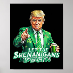 Funny Trump Ließ die Shenanigans Begin St Patricks Poster