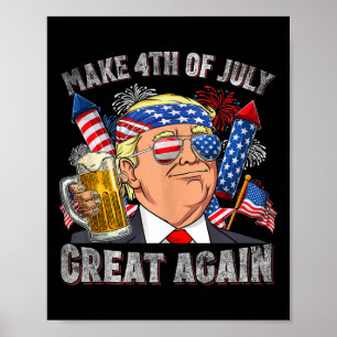 Funny Trump macht 4. Juli wieder groß Männer trink Poster