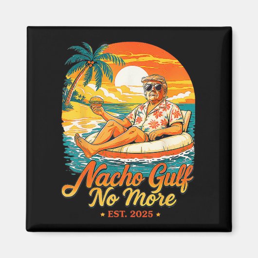 Funny Trump Nacho Gulf No More Gulf Of 2025 Gifts  Magnet (Vorne)