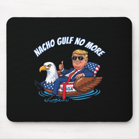 Funny Trump Nacho Gulf No More Shirt Political Car Mousepad (Vorne)