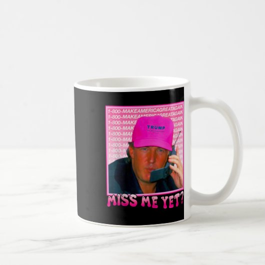Funny Trump Pink Miss Me Kaffeetasse (Rechts)