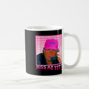 Funny Trump Pink Miss Me yet, Trump 2024 Kaffeetasse
