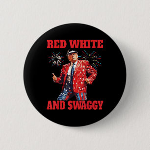 Funny Trump Red White und Swaggi Trump Tanz 4. O Button