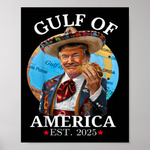 Funny Trump Shirt Gulf of US America Est 2025 _1 Poster