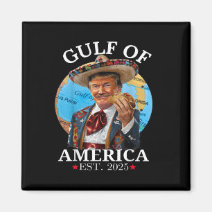 Funny Trump Shirt Gulf of US America Est 2025 Magnet