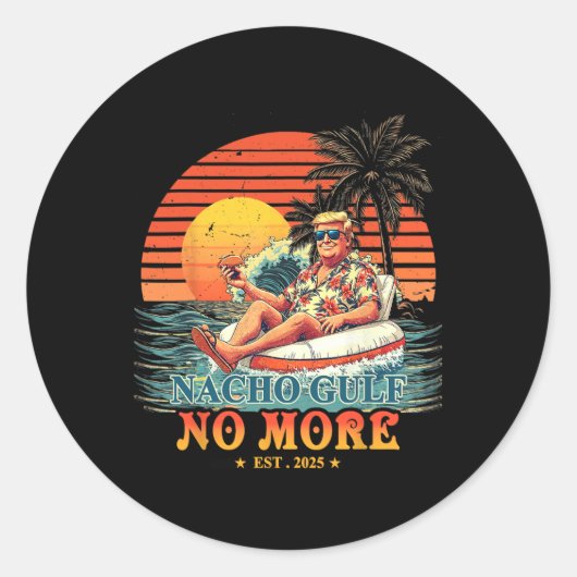 Funny Trump Shirt Nacho Gulf No More Trump Merchan Runder Aufkleber (Vorderseite)