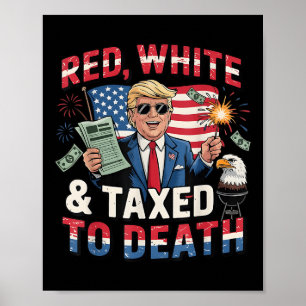 Funny Trump Shirt rot weiß und besteuert zu Tode A Poster